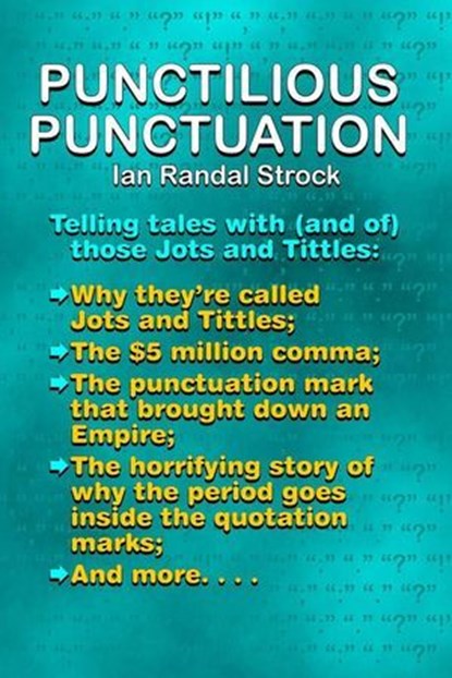 Punctilious Punctuation, Ian Randal Strock - Ebook - 9798235586789