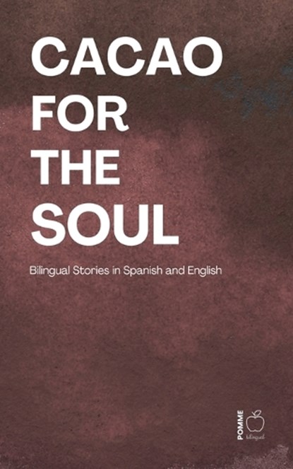 Cacao for the Soul, Pomme Bilingual - Paperback - 9798235593350