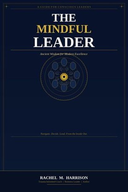 The Mindful Leader, Rachel M. Harrison - Ebook - 9798235620568