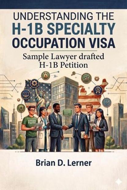The H-1B Specialty Occupation Visa, Brian D. Lerner - Ebook - 9798235639010