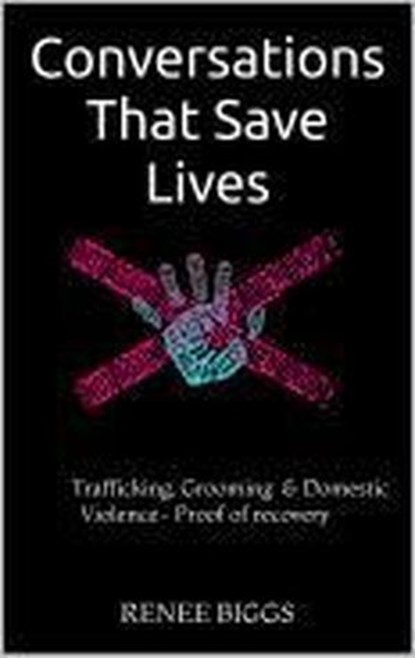 Conversations That Save Lives- Trafficking, Grooming, & Domestic Violence, Renee Biggs - Ebook - 9798235643741