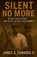 Silent no more, James G Edwards - Paperback - 9798235646001