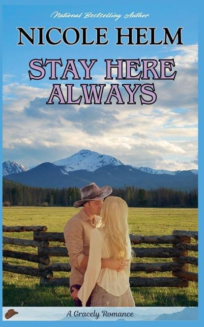 Stay Here Always, Nicole Helm - Paperback - 9798235702745