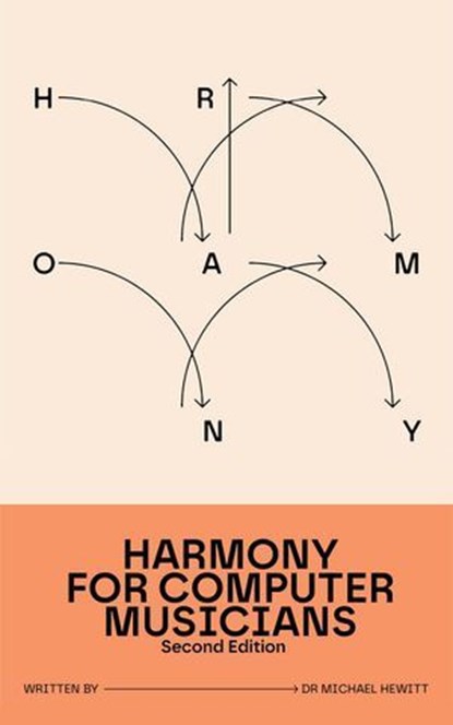 Harmony for Computer Musicians: Second Edition, Dr Michael Hewitt - Ebook - 9798235712904