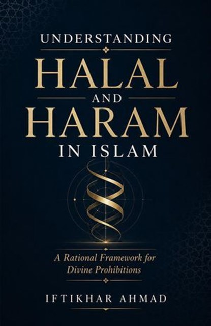 Understanding Halal and Haram in Islam, Iftikhar Ahmad - Ebook - 9798235748842