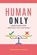 Human Only, Anshuman Sharma - Paperback - 9798235764637