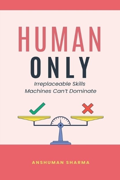Human Only, Anshuman Sharma - Paperback - 9798235764637