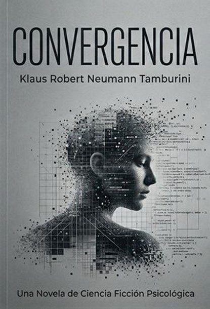 Convergencia, Klaus Robert Neumann Tamburini - Ebook - 9798235802964