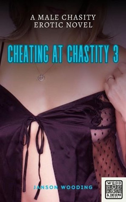 Cheating at Chastity 3, Janson Wooding - Ebook - 9798235849112