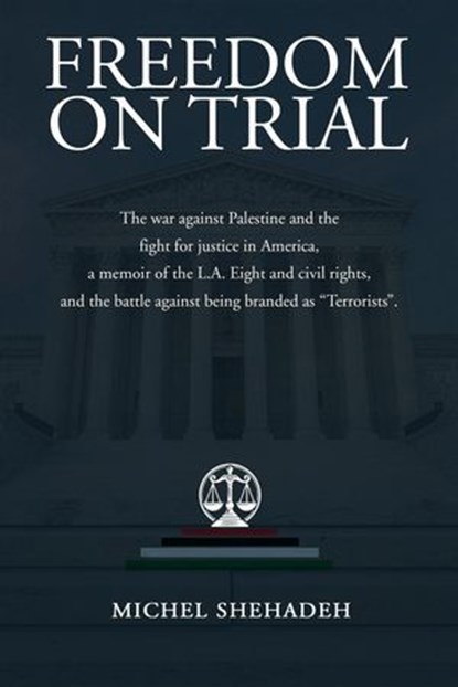 Freedom on Trial, Michel Shehadeh - Ebook - 9798235854413
