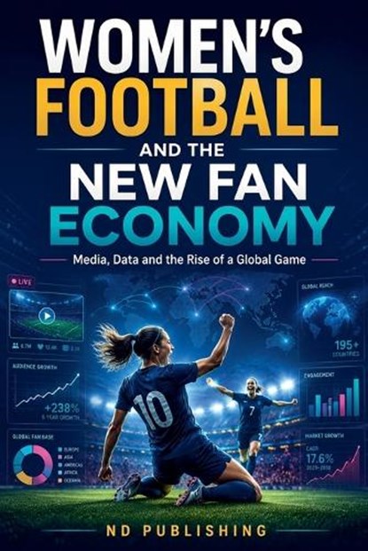 Women's Football and the New Fan Economy, Nd Publishing - Paperback - 9798235855649