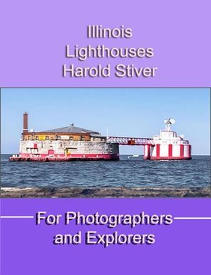Illinois Lighthouses, Harold Stiver - Ebook - 9798235881785