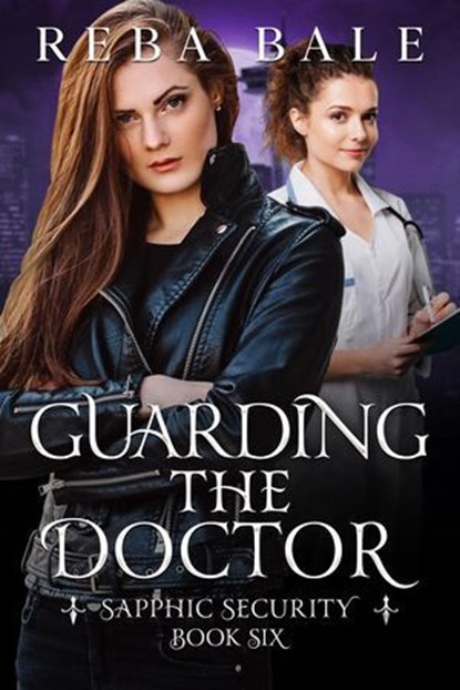 Guarding the Doctor, Reba Bale - Ebook - 9798235881938