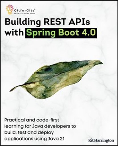 Building REST APIs with Spring Boot 4.0, Kit Harrington - Ebook - 9798235885196