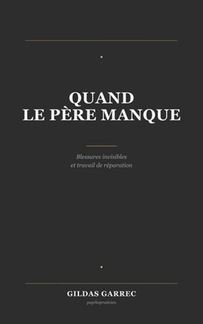 Quand le père manque, Gildas GARREC - Ebook - 9798235891074