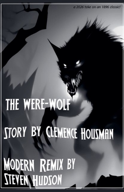The Were-Wolf, Steve Hudson ; Clemence Housman - Paperback - 9798235916401