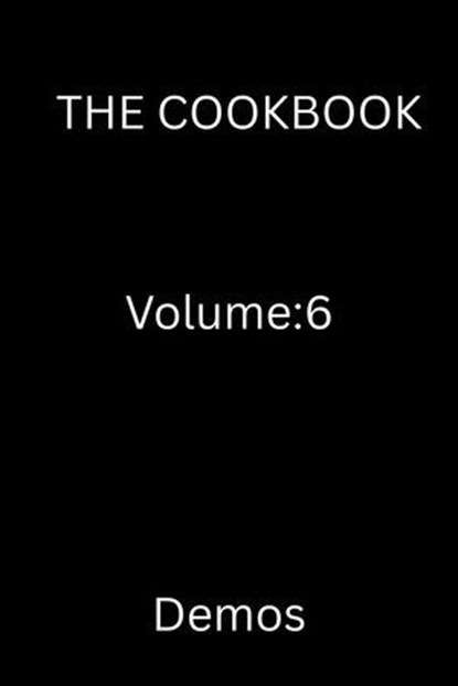 The Cookbook: Volume 6, Demos - Ebook - 9798235925960
