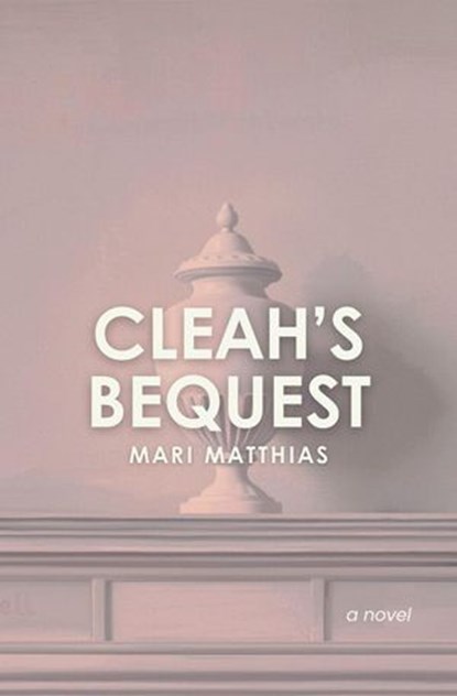 Cleah's Bequest, Mari Matthias - Ebook - 9798235928329