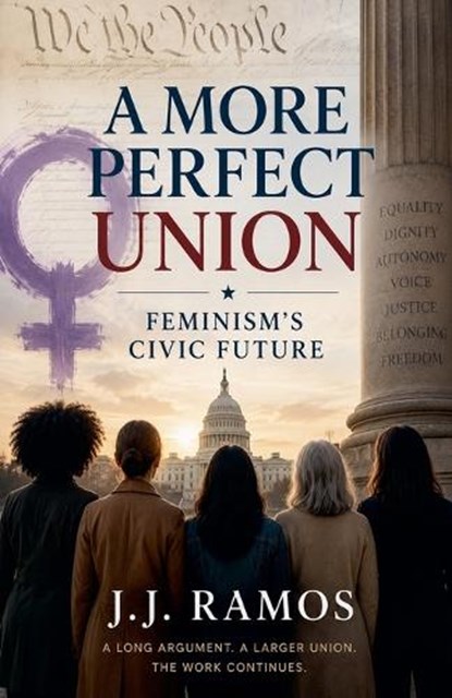 A More Perfect Union, J J Ramos - Paperback - 9798235966888