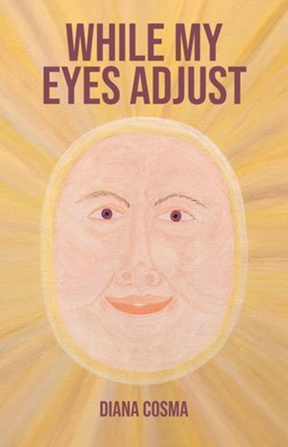While my eyes adjust, Diana Cosma - Ebook - 9798235966932