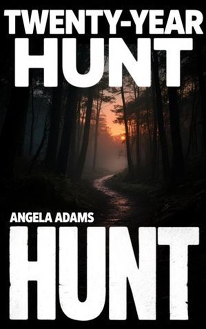 Twenty-Year Hunt, Angela Adams - Ebook - 9798235977891