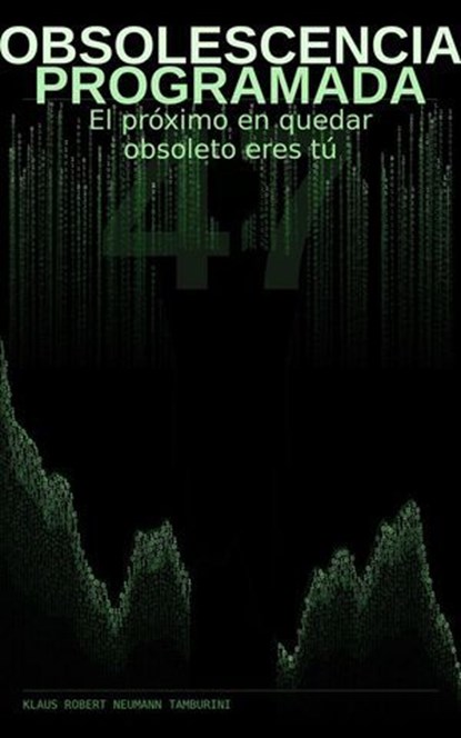 47 Obsolescencia programada, Klaus Robert Neumann Tamburini - Ebook - 9798235978386