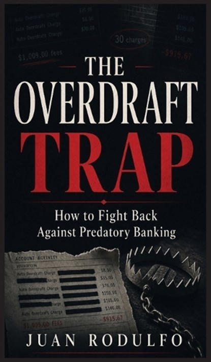 The Overdraft Trap, Juan Rodulfo - Gebonden - 9798240938559