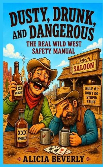 Dusty, Drunk, and Dangerous, Alicia Beverly - Paperback - 9798240992629