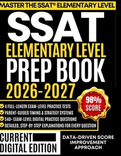 SSAT Elementary Level Prep Book 2026-2027: For Grades 3-4: Parent-Guided Strategies, 540 Original Questions, Timing Systems, and 4 Full-Length Practic, Rowan Ellister - Paperback - 9798241061041