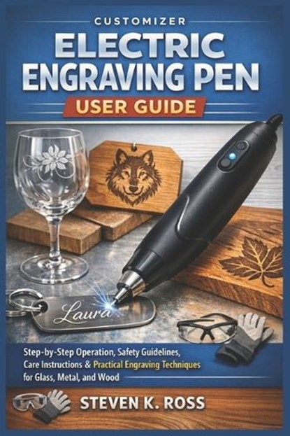 Customizer Electric Engraving Pen User Guide, Steven K Ross - Paperback - 9798241224590