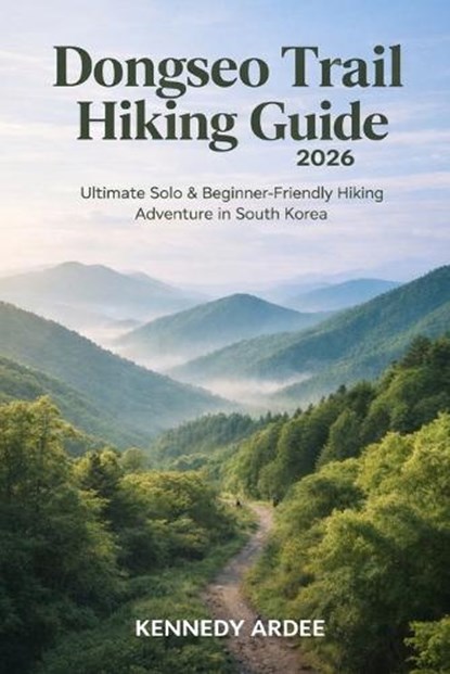 Dongseo Trail Hiking Guide 2026, Kennedy Ardee - Paperback - 9798241391520