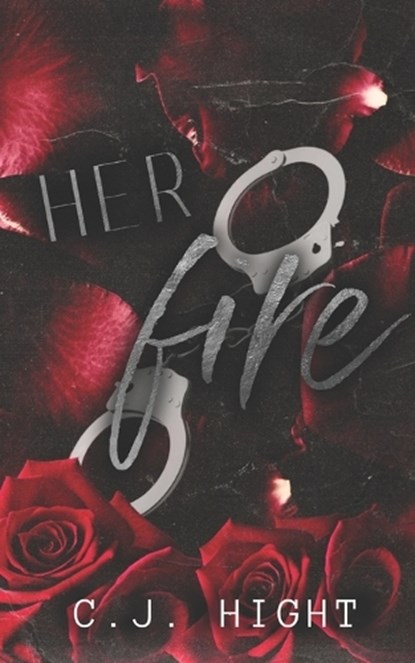 Her Fire, C J Willis ; C J Hight - Paperback - 9798241464149
