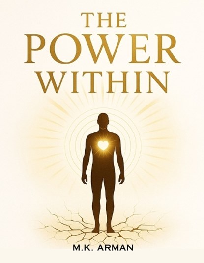 The Power Within, M K Arman - Paperback - 9798241534071