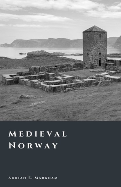 Medieval Norway, Adrian E Markham - Paperback - 9798241785770