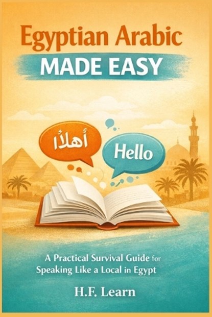 Egyptian Arabic Made Easy, H F Learn - Paperback - 9798241899477