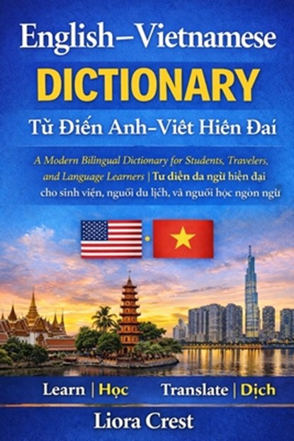 English-Vietnamese Dictionary: A Modern Bilingual Dictionary for Students, Travelers, and Language Learners Từ Điển Anh-Việt Hi, Liora Crest - Paperback - 9798242262591