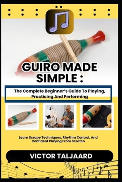Guiro Made Simple, Victor Taljaard - Paperback - 9798242486324