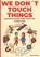 Bennet, O: We Don't Touch Things, Oliver Bennet - Paperback - 9798242535114