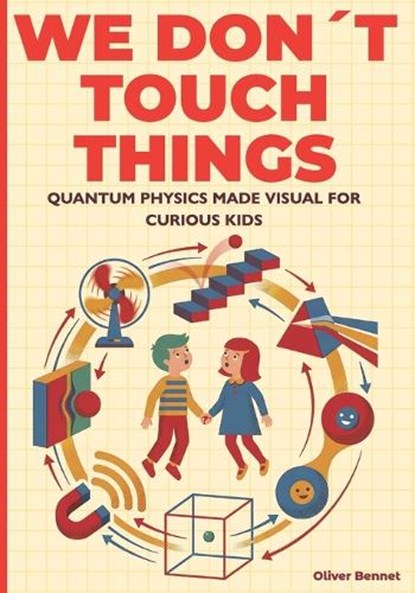 Bennet, O: We Don't Touch Things, Oliver Bennet - Paperback - 9798242535114
