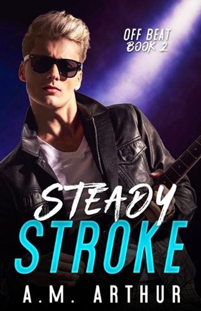 Steady Stroke, A M Arthur - Paperback - 9798242574663