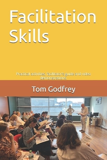 Facilitation Skills, Tom Godfrey - Paperback - 9798242599369