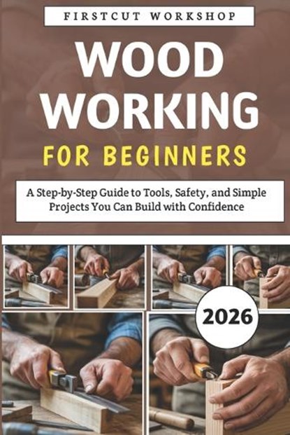 Woodworking For Beginners, Firstcut Workshop - Paperback - 9798242609105