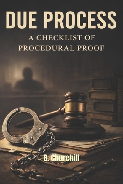 Due Process, B Churchill - Paperback - 9798242625181