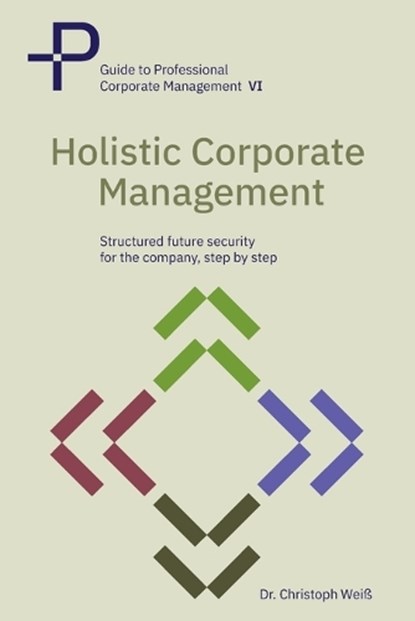 Holistic corporate management, Christoph Weiß - Paperback - 9798242666771