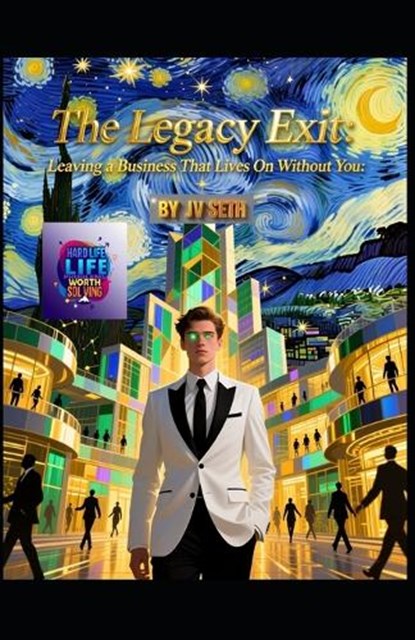 The Legacy Exit, Jv Seth - Paperback - 9798242679191