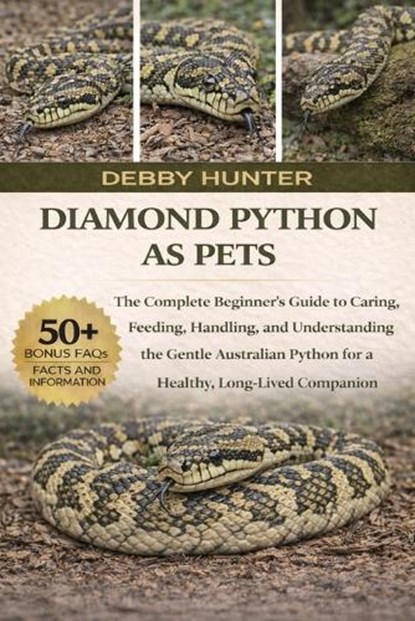 Diamond Python as Pets, Debby Hunter - Paperback - 9798242756106