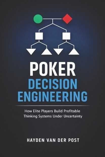 Poker Decision Engineering, Vincent Bisette ; Hayden Van Der Post - Paperback - 9798242901452
