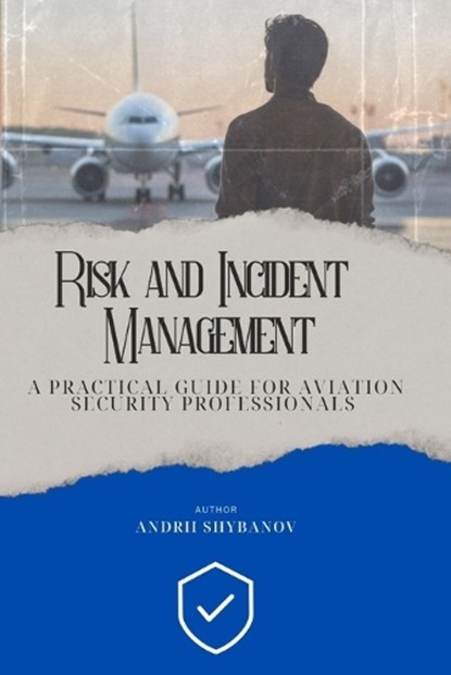 Risk & Incident Management, Andrii Shybanov - Paperback - 9798242957817