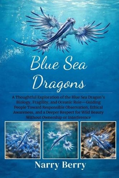 Blue Sea Dragons, Narry Berry - Paperback - 9798243002653