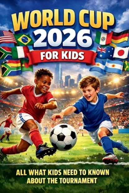 World Cup 2026 for Kids: All What Kids Need to Known about the Tournament, Scoki Salim - Paperback - 9798243111621